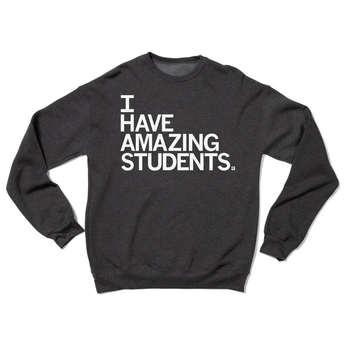 I Have Amazing Students Crew Sweatshirt