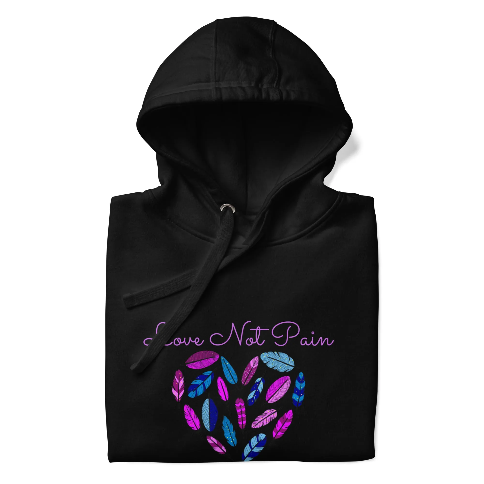 Love Not Pain Soft Cozy Hoodie