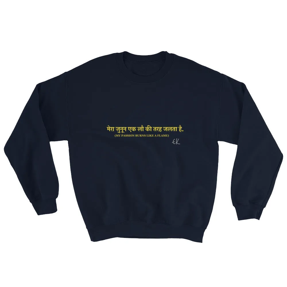 MY PASSION BURNS LIKE A FLAME - Sweatshirt