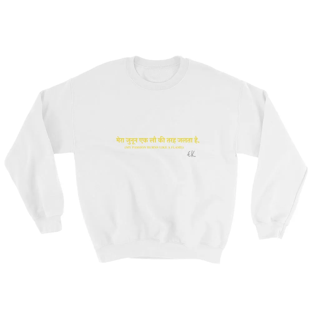 MY PASSION BURNS LIKE A FLAME - Sweatshirt